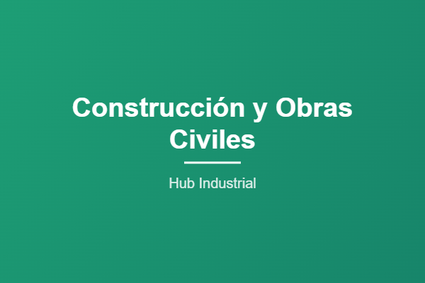 Construcción y Obras Civiles - Hub Industrial