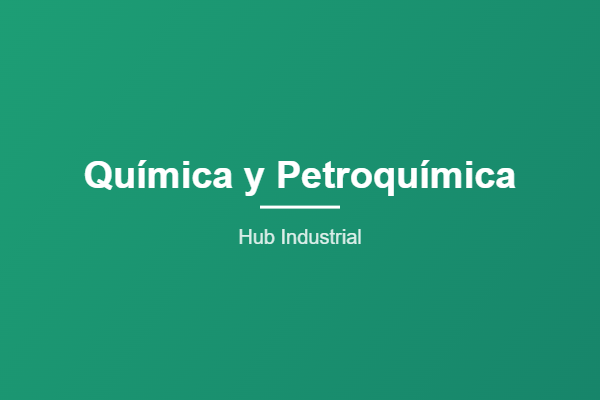 Química y Petroquímica - Hub Industrial