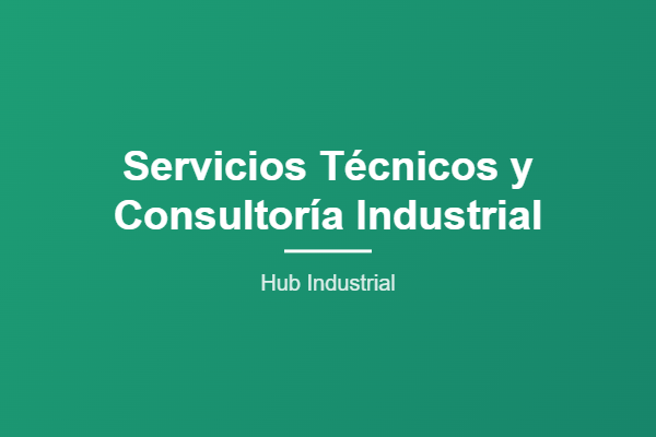 Servicios Técnicos y Consultoría Industrial - Hub Industrial